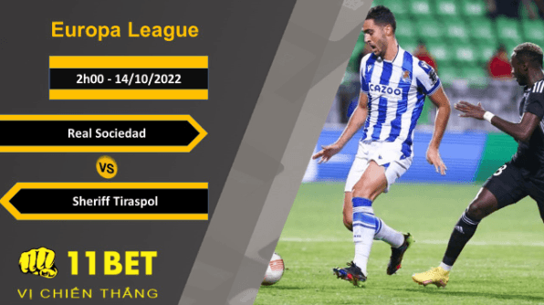 11BET Soi kèo Real Sociedad vs Sheriff Tiraspol, 2h00, 14/10/2022