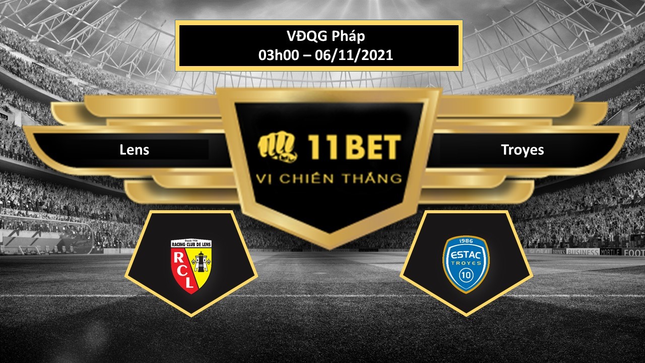 11BET Tip bóng đá Lens vs Troyes , hôm nay 06/11/2021