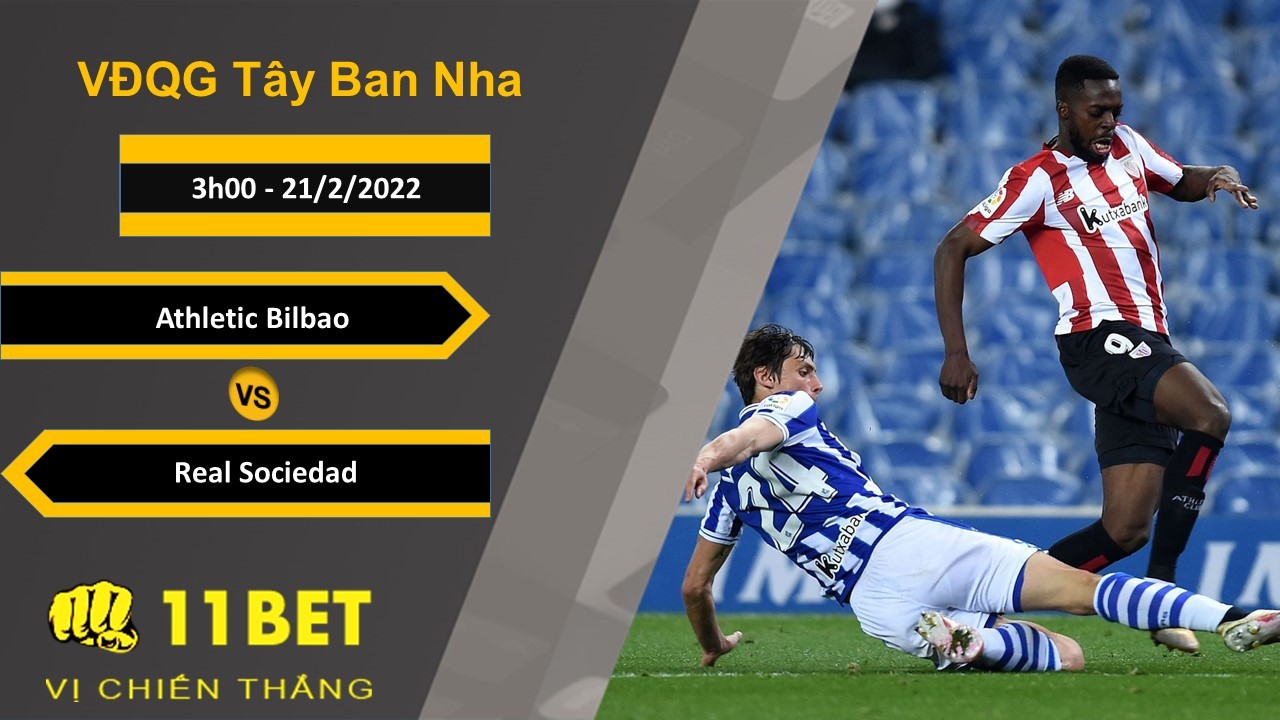 11BET Soi kèo Athletic Bilbao vs Real Sociedad, 3h00, 21/2/2022