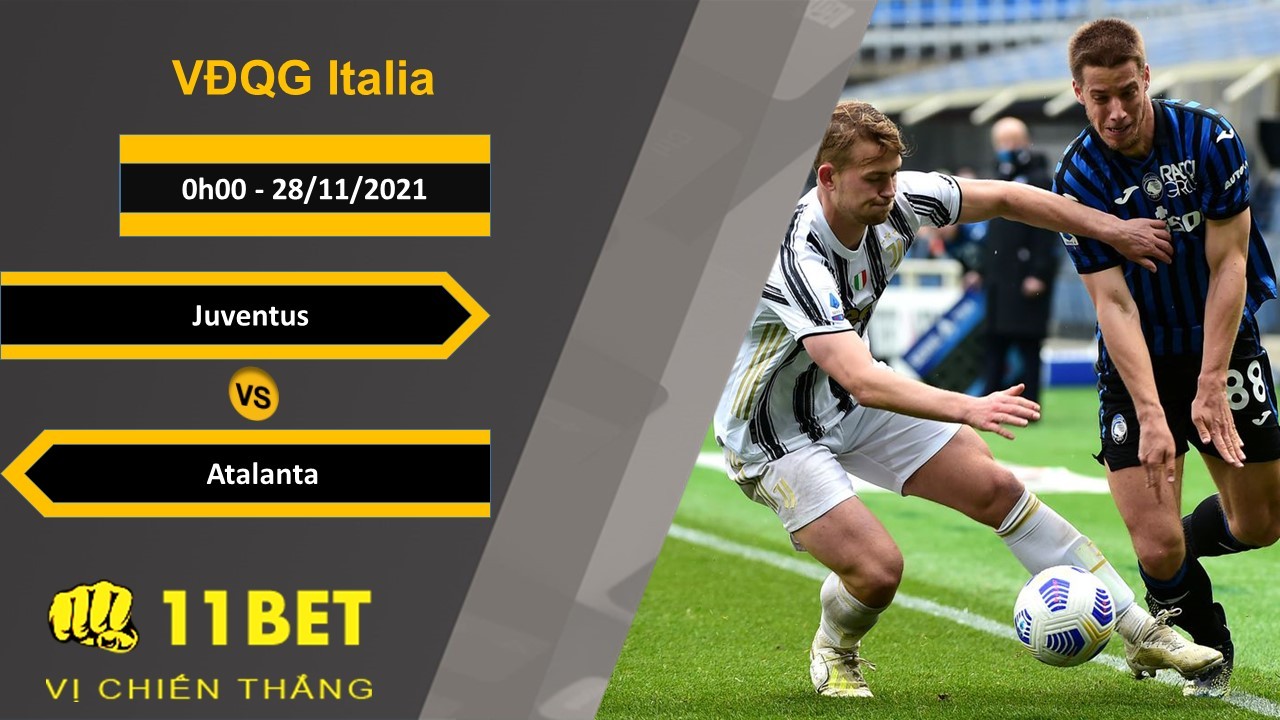 11BET Soi kèo Juventus vs Atalanta, 0h00, 28/11/2021