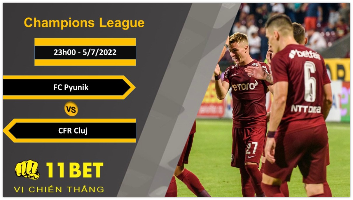 11BET Soi kèo FC Pyunik vs CFR Cluj, 23h00, 5/7/2022