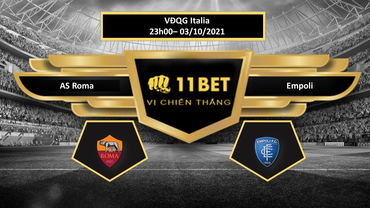 11BET Tip bóng đá AS Roma vs Empoli , hôm nay 03/10/2021