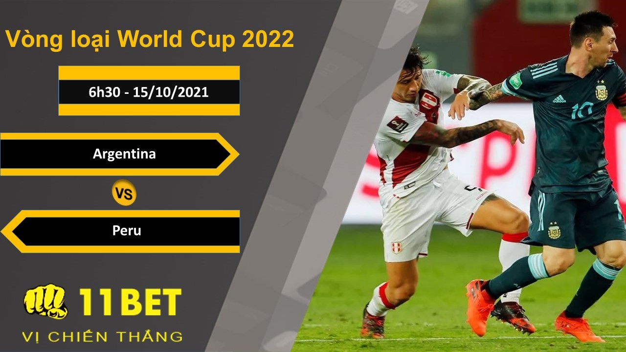 11BET Soi kèo Argentina vs Peru, 6h30, 15/10/2021