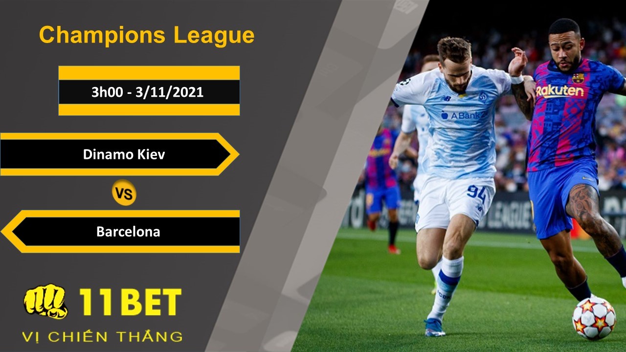 11BET Soi kèo Dinamo Kiev vs Barcelona, 3h00, 3/11/2021