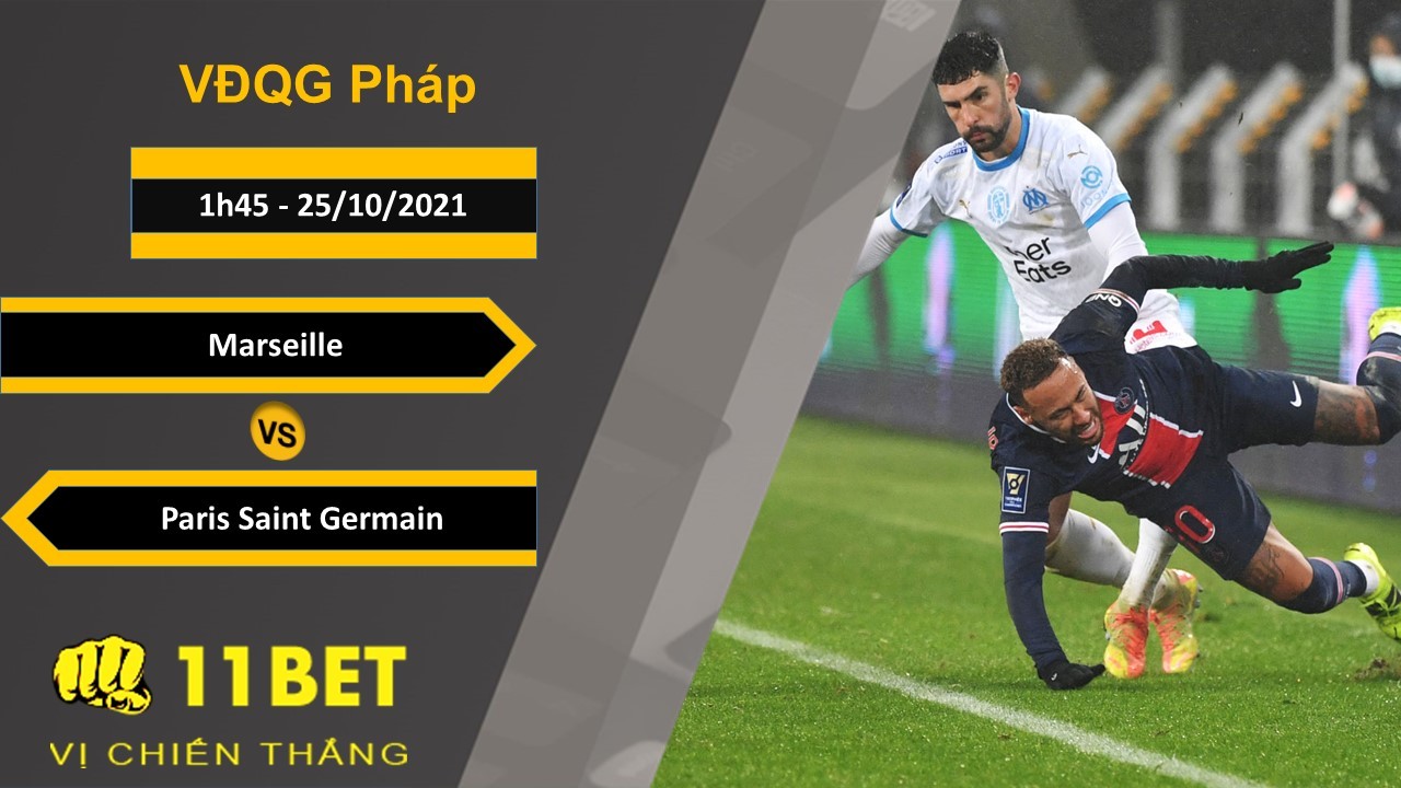 11BET Soi kèo Marseille vs Paris Saint Germain, 1h45, 25/10/2021