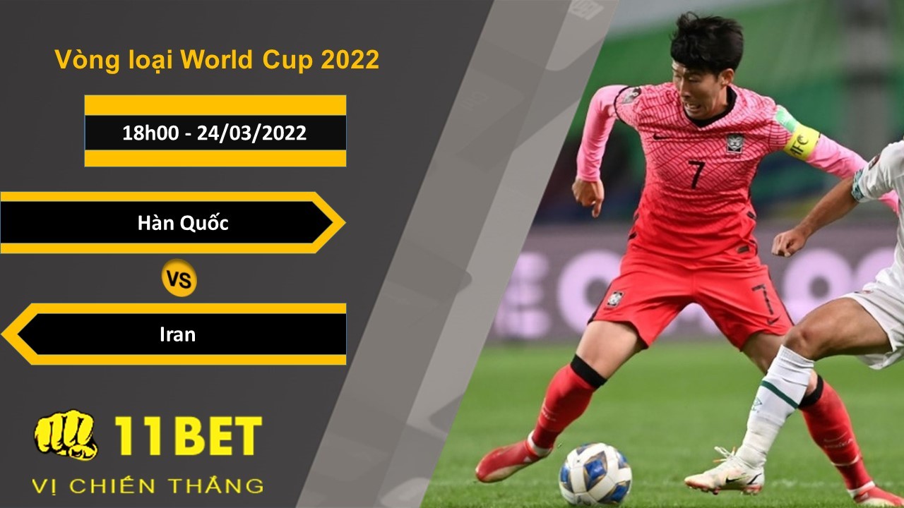 11BET Soi kèo Hàn Quốc vs Iran, 18h00, 24/03/2022