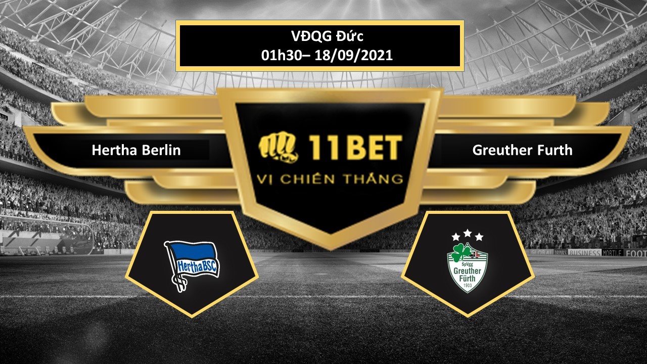 11BET Tip bóng đá Hertha Berlin vs Greuther Furth , hôm nay 18/09/2021