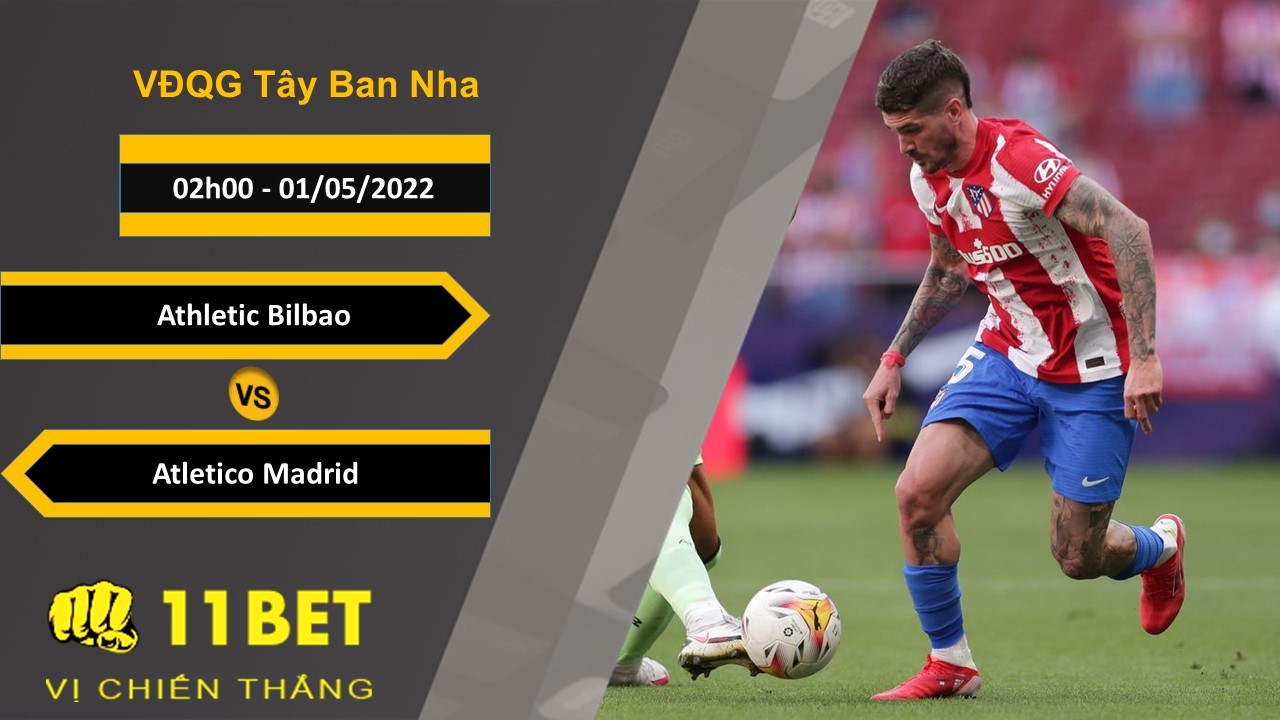 11BET Soi kèo Athletic Bilbao vs Atletico Madrid  02h00, 01/05/2022