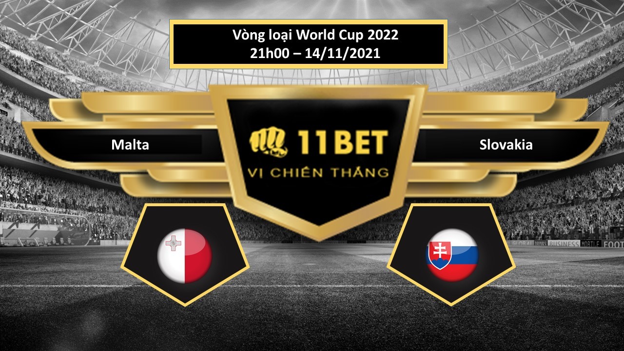 11BET Tip bóng đá Malta vs Slovakia , hôm nay 14/11/2021