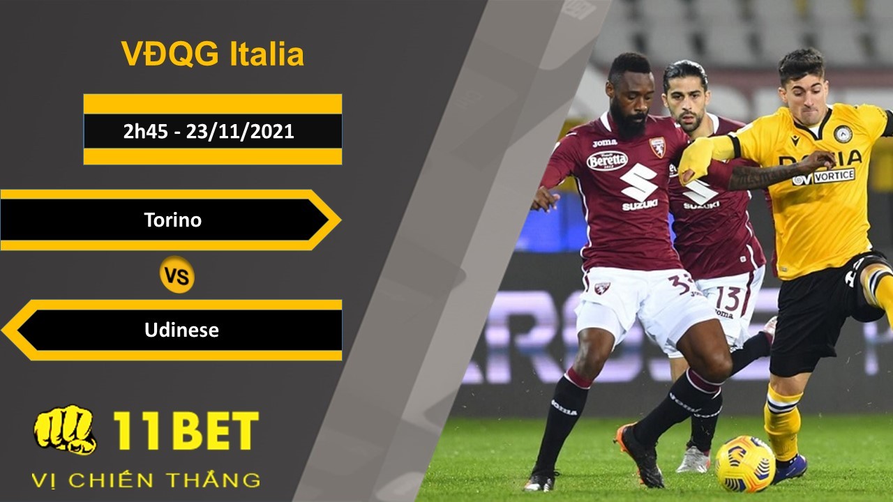 11BET Soi kèo Torino vs Udinese, 2h45, 23/11/2021