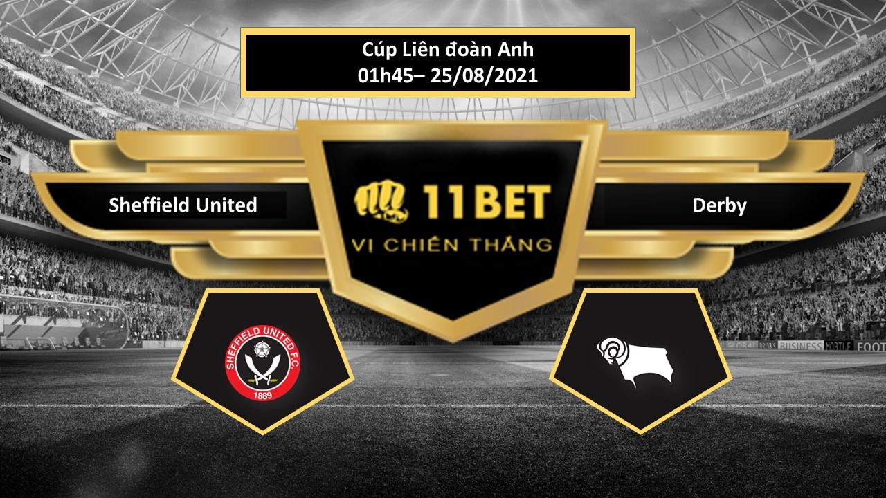 11BET Tip bóng đá  Sheffield United vs Derby , hôm nay 25/08/2021