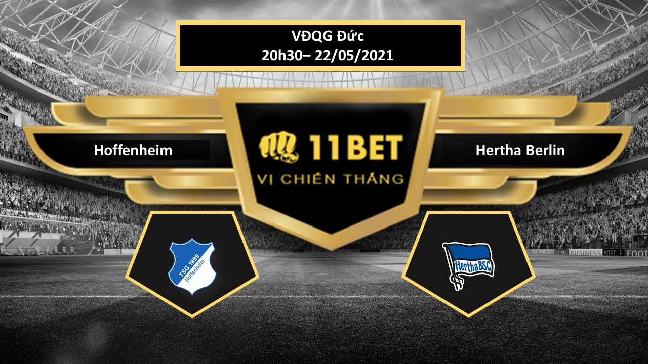 11BET Tip bóng đá Hoffenheim vs Hertha Berlin , hôm nay 22/05/2021