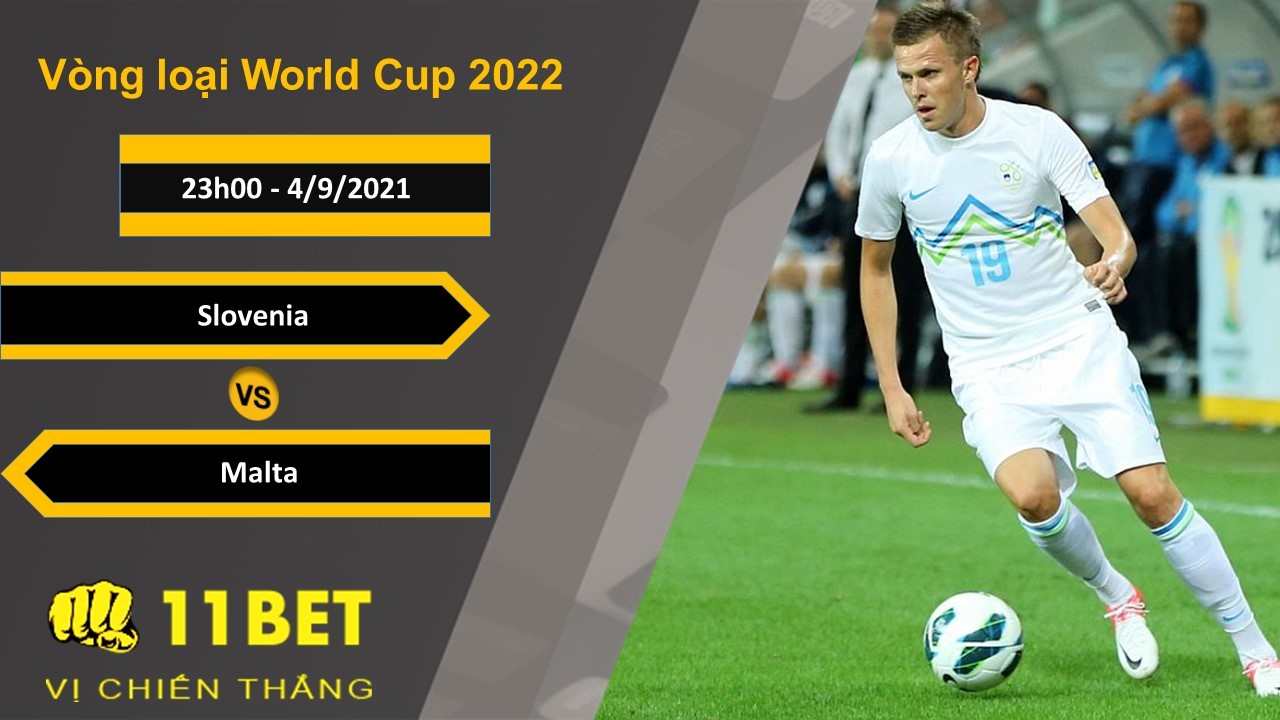 11BET Soi kèo Slovenia vs Malta, 23h00, 4/9/2021