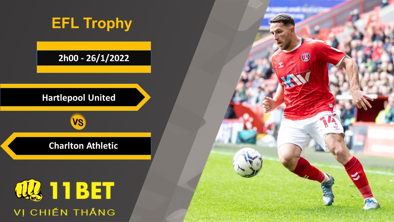 11BET Soi kèo Hartlepool United vs Charlton Athletic, 2h00, 26/1/2022