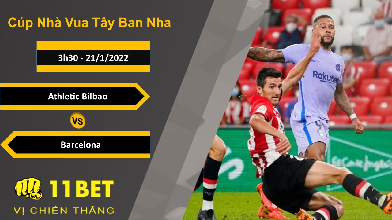 11BET Soi kèo Athletic Bilbao vs Barcelona, 3h30, 21/1/2022