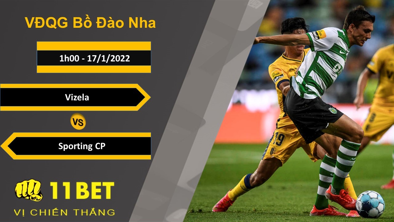 11BET Soi kèo Vizela vs Sporting CP, 1h00, 17/1/2022