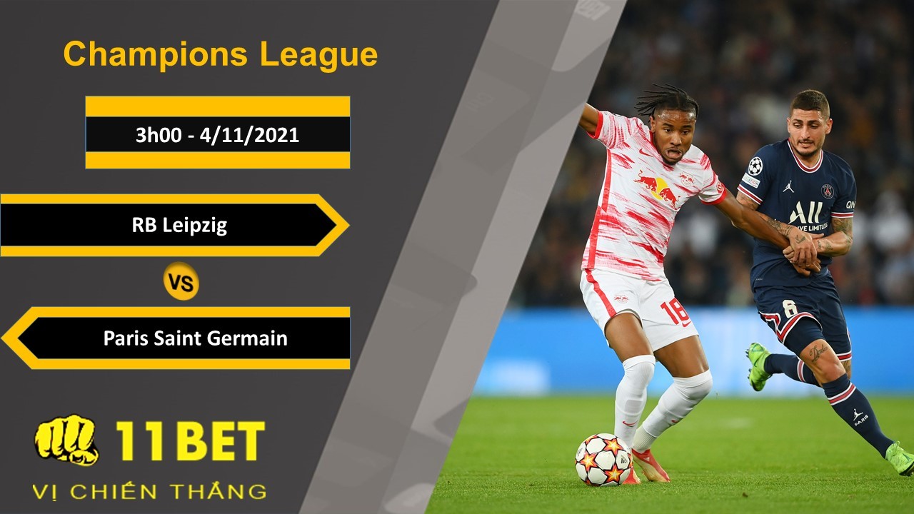 11BET Soi kèo RB Leipzig vs Paris Saint Germain, 3h00, 4/11/2021