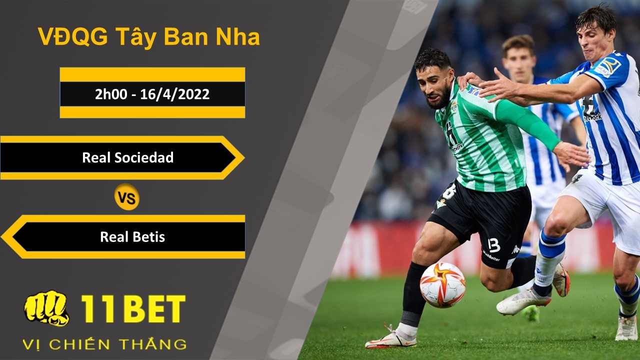 11BET Soi kèo Real Sociedad vs Real Betis, 2h00, 16/4/2022