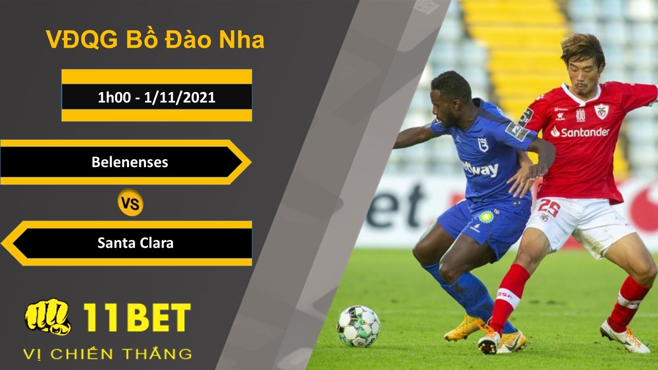 11BET Soi kèo Belenenses vs Santa Clara, 1h00, 1/11/2021