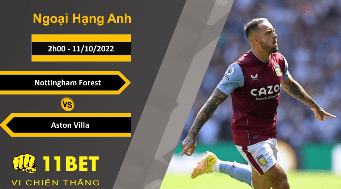11BET Soi kèo Nottingham Forest vs Aston Villa, 2h00, 11/10/2022