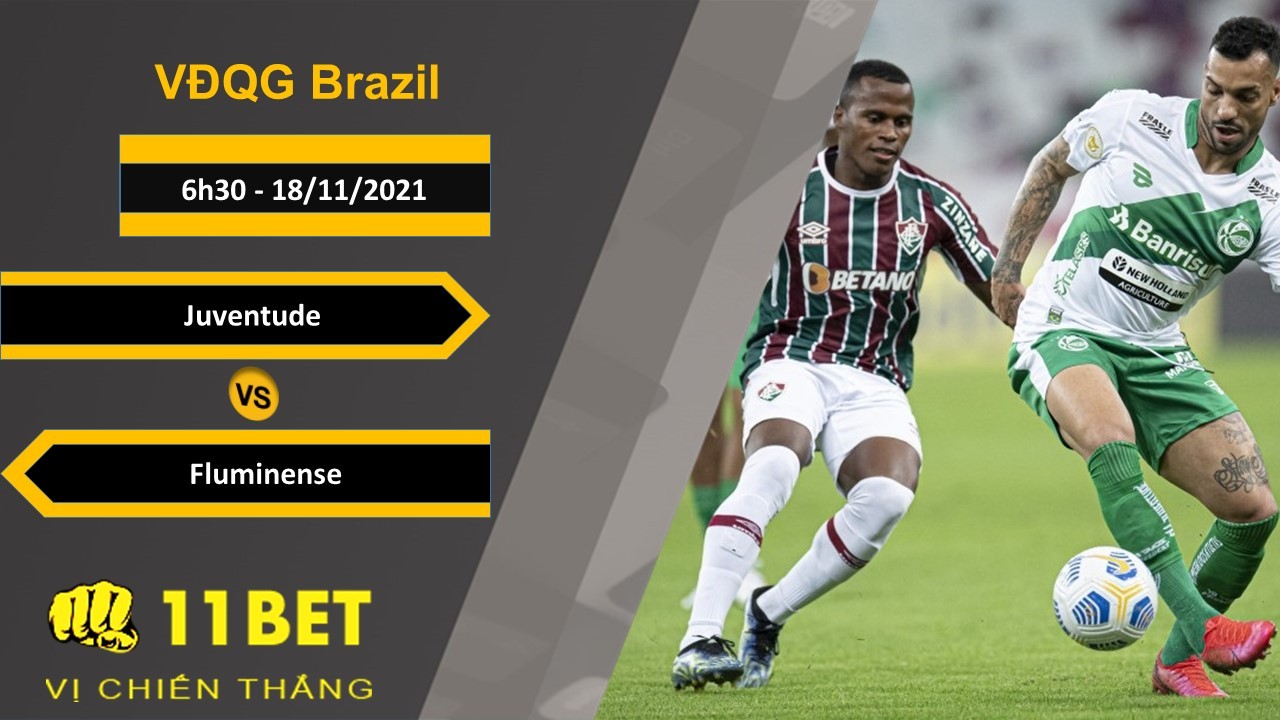 11BET Soi kèo Juventude vs Fluminense, 6h30, 18/11/2021