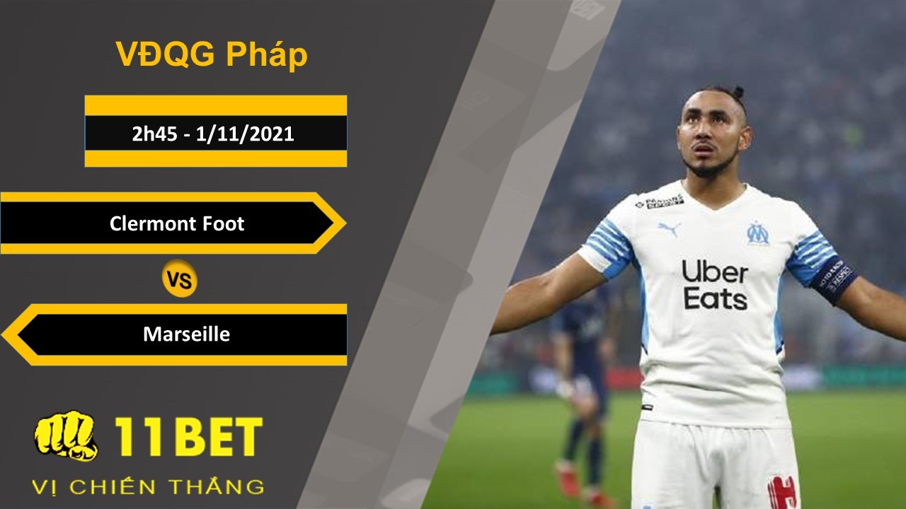 11BET Soi kèo Clermont Foot vs Marseille, 2h45, 1/11/2021