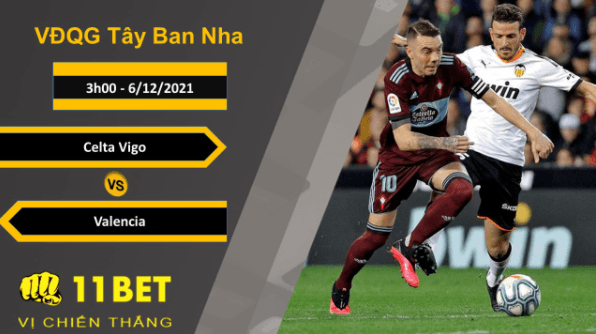 11BET Soi kèo Celta Vigo vs Valencia, 3h00, 6/12/2021