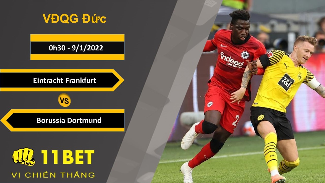 11BET Soi kèo Eintracht Frankfurt vs Borussia Dortmund, 0h30, 9/1/2022