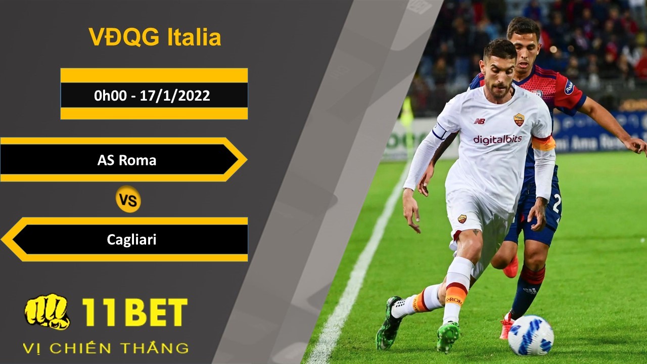 11BET Soi kèo AS Roma vs Cagliari, 0h00, 17/1/2022