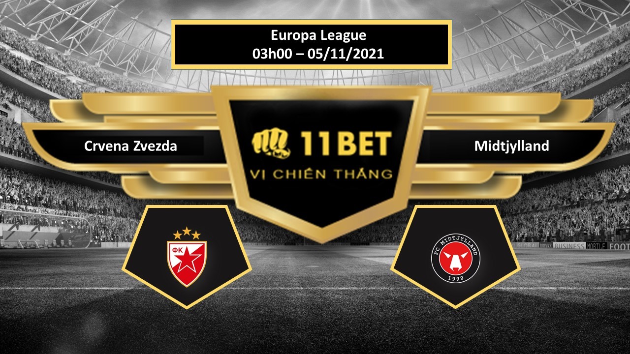 11BET Tip bóng đá Crvena Zvezda vs Midtjylland ,  hôm nay 05/11/2021