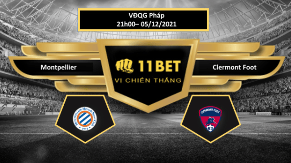 11BET Tip bóng đá Montpellier vs Clermont Foot ,  hôm nay 05/12/2021