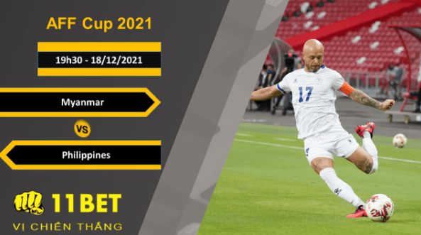 11BET Soi kèo Myanmar vs Philippines, 19h30, 18/12/2021