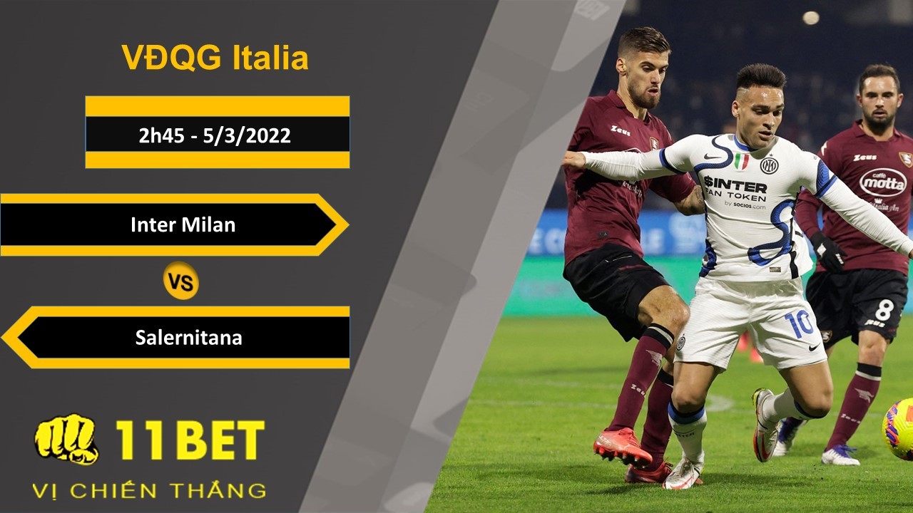 11BET Soi kèo Inter Milan vs Salernitana, 2h45, 5/3/2022