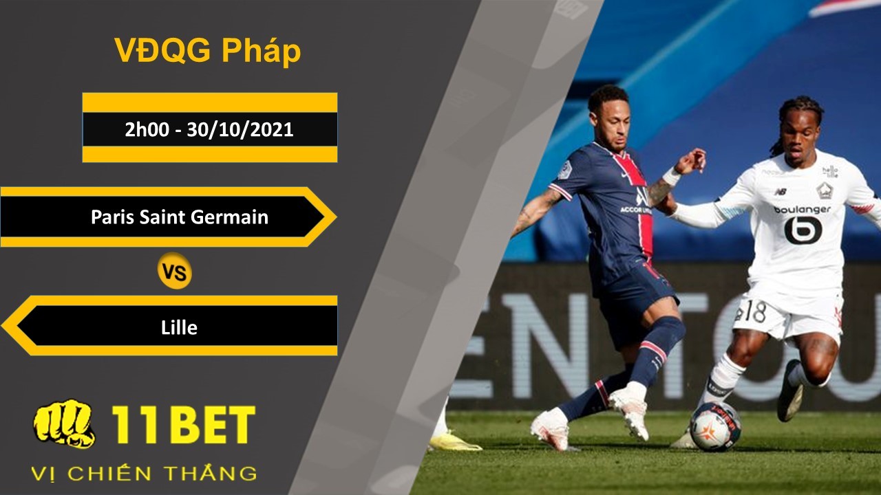 11BET Soi kèo Paris Saint Germain vs Lille, 2h00, 30/10/2021