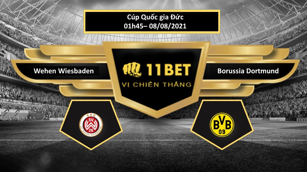 11BET Tip bóng đá Wehen Wiesbaden vs Borussia Dortmund   ,  hôm nay 08/08/2021
