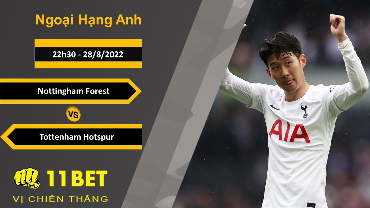 11BET Soi kèo Nottingham Forest vs Tottenham Hotspur, 22h30, 28/8/2022