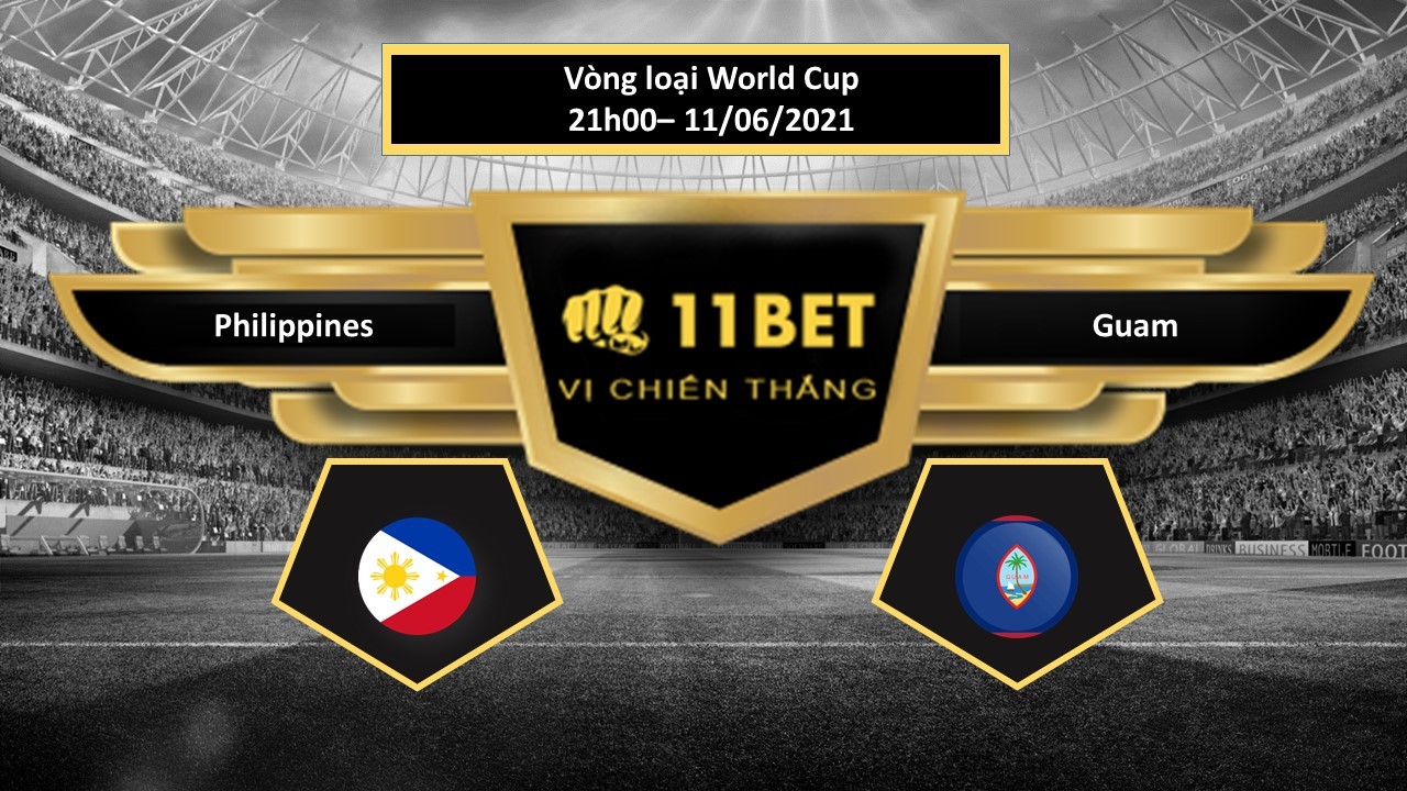11BET Tip bóng đá Philippines vs Guam  , hôm nay  11/06/2021