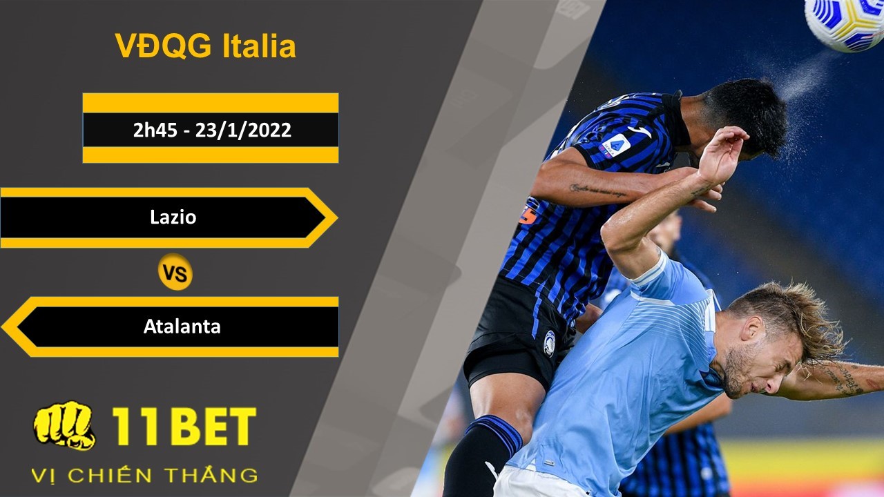 11BET Soi kèo Lazio vs Atalanta, 2h45, 23/1/2022