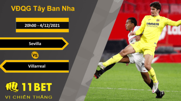 11BET Soi kèo Sevilla vs Villarreal, 20h00, 4/12/2021