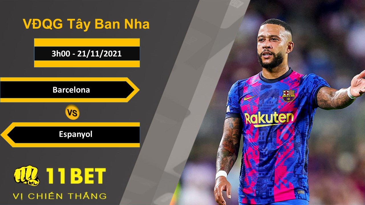 11BET Soi kèo Barcelona vs Espanyol, 3h00, 21/11/2021