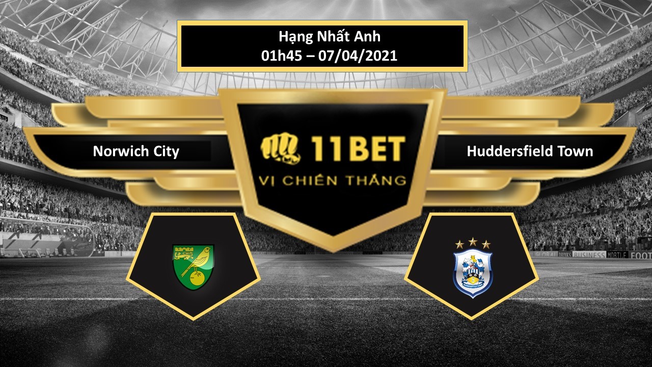 11BET Tip bóng đá Norwich City vs Huddersfield Town  , hôm nay 07/04/2021