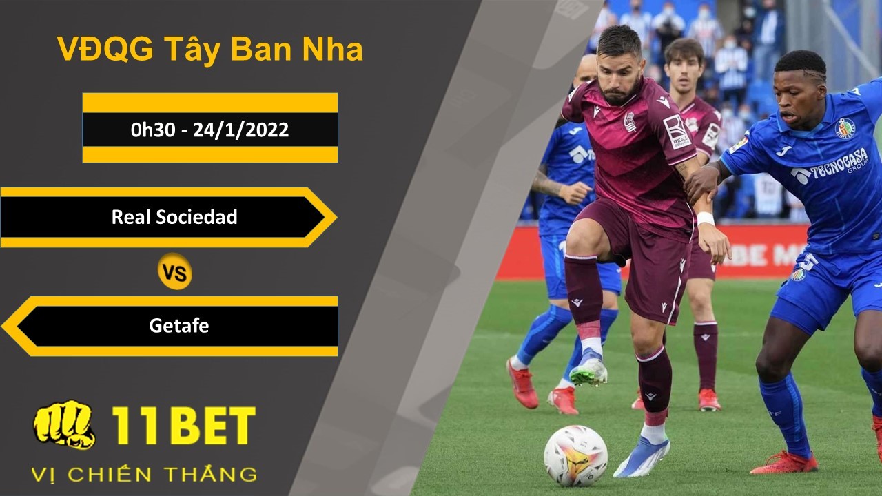 11BET Soi kèo Real Sociedad vs Getafe, 0h30, 24/1/2022
