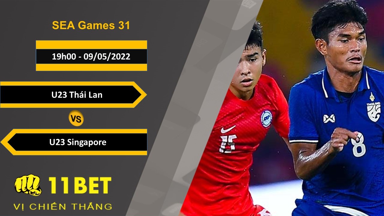 11BET Soi kèo  U23 Thái Lan vs U23 Singapore , 19h00, 09/05/2022