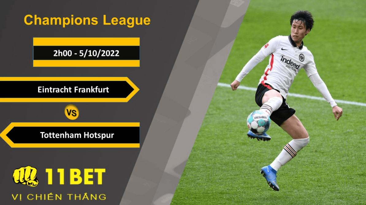 11BET Soi kèo Eintracht Frankfurt vs Tottenham Hotspur, 2h00, 5/10/2022