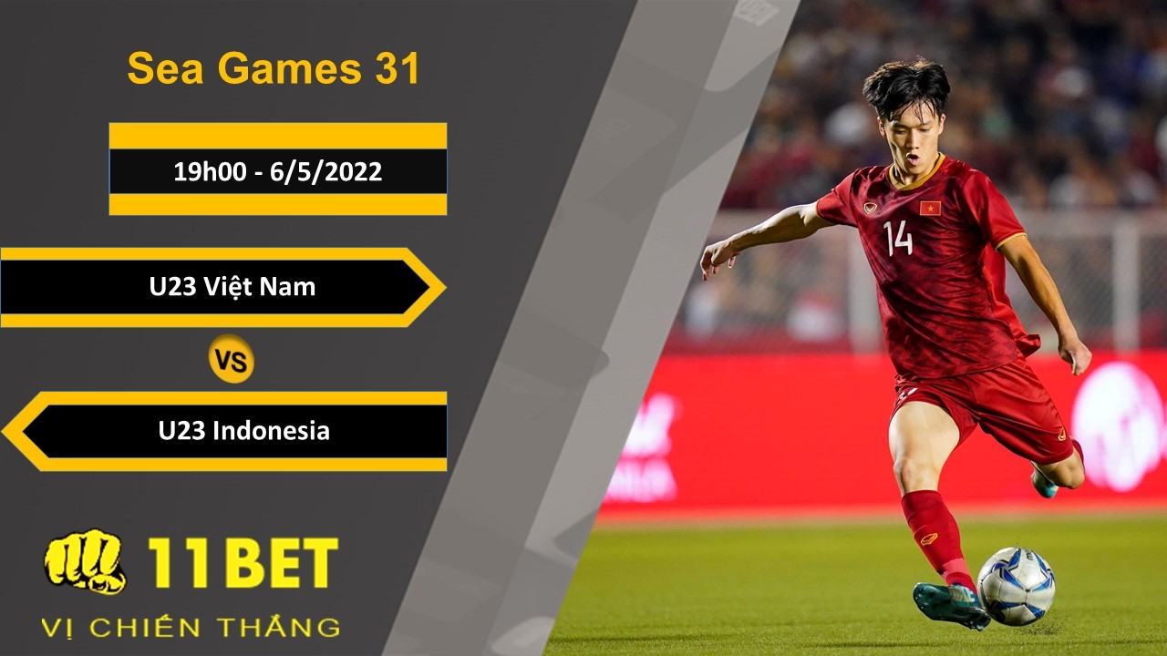 11BET Soi kèo U23 Việt Nam vs U23 Indonesia, 19h00, 6/5/2022