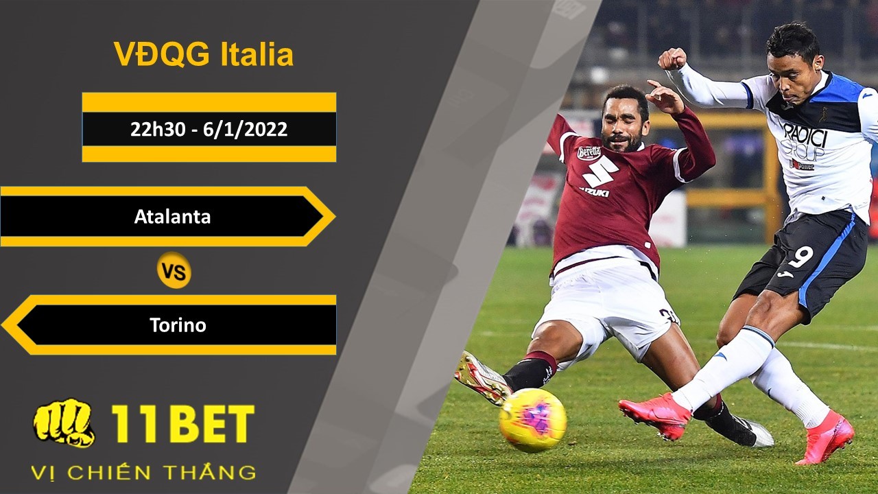 11BET Soi kèo Atalanta vs Torino, 22h30, 6/1/2022