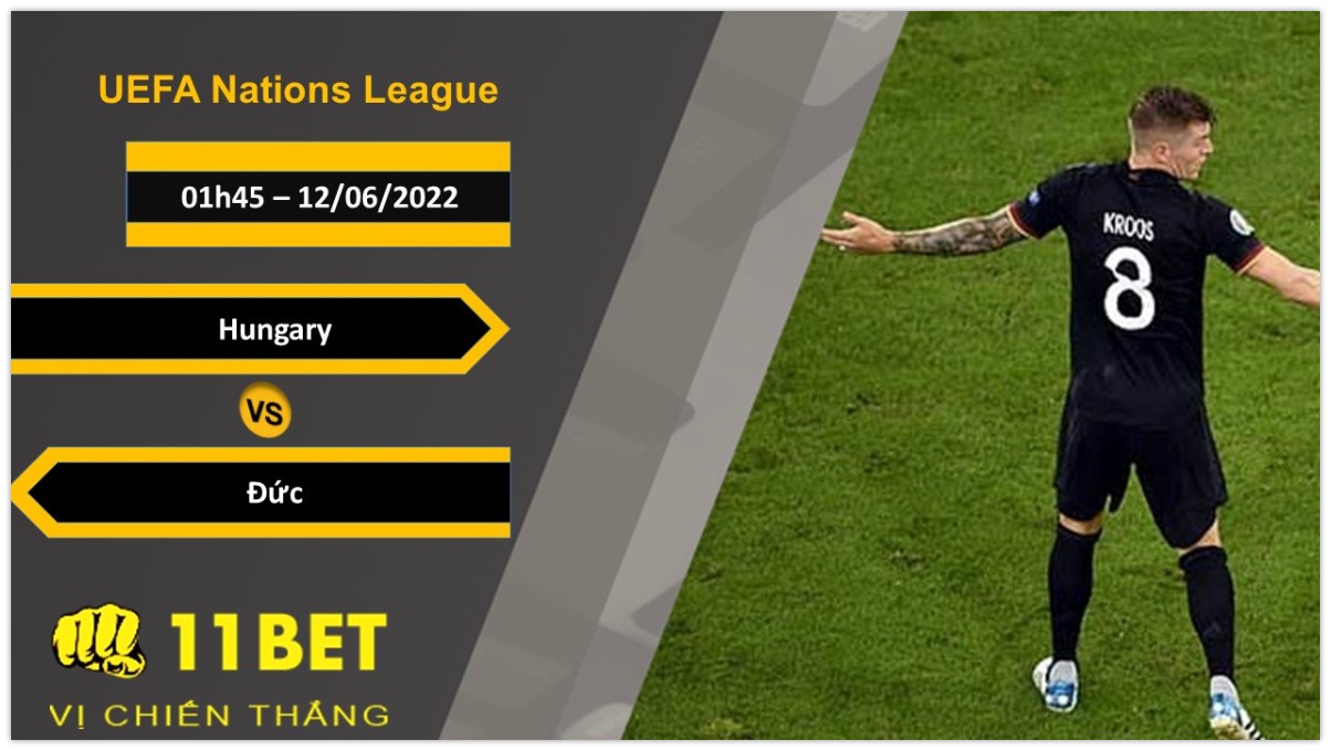 11BET Soi kèo Hungary vs Đức  , 01h45, 12/06/2022