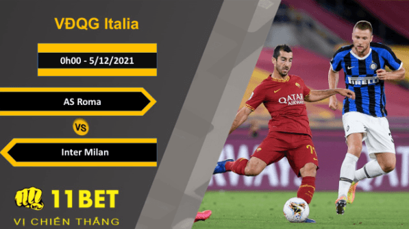 11BET Soi kèo AS Roma vs Inter Milan, 0h00, 5/12/2021