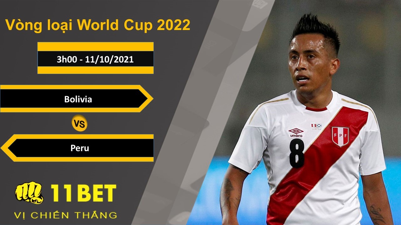 11BET Soi kèo Bolivia vs Peru, 3h00, 11/10/2021