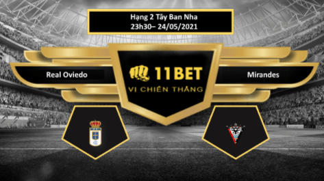 11BET Tip bóng đá  Real Oviedo vs Mirandes  , hôm nay 24/05/2021